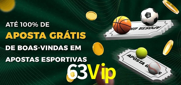 63Vip Ate 100% de Aposta Gratis